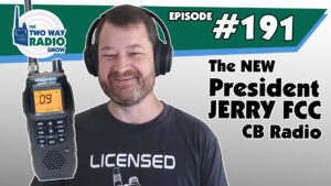 The NEW President Jerry FCC CB Radio | TWRS-191 Podcast Video